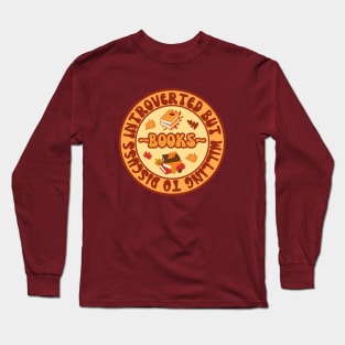 Introverted But Willing To Discuss Books Long Sleeve T-Shirt